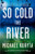 So Cold the River