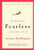 On Becoming Fearless...in Love, Work, and Life