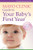 Mayo Clinic Guide to Your Baby's First Year: From Doctors Who Are Parents, Too!