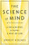 The Science of Mind: A Philosophy, A Faith, A Way of Life