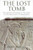Lost Tomb the Greatest Discovery At The