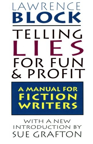Telling Lies for Fun & Profit: A Manual for Fiction Writers