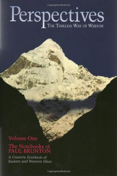 Perspectives, Vol. 1: The Notebooks of Paul Brunton- A Survey of Categories 1-28