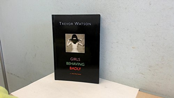 Girls Behaving Badly