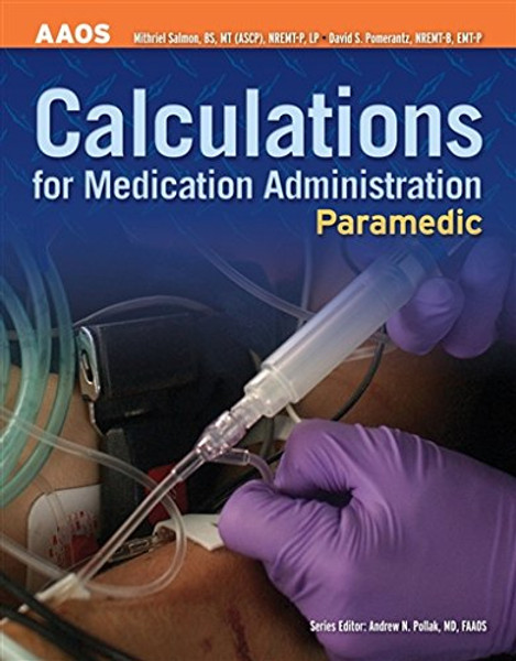 Paramedic: Calculations for Medication Administration (AAOS)