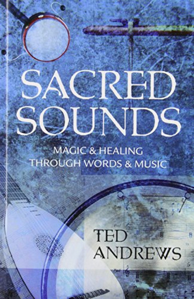 Sacred Sounds: Magic & Healing Through Words & Music