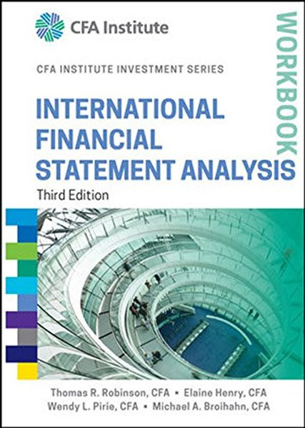 International Financial Statement Analysis Workbook (CFA Institute Investment Series)