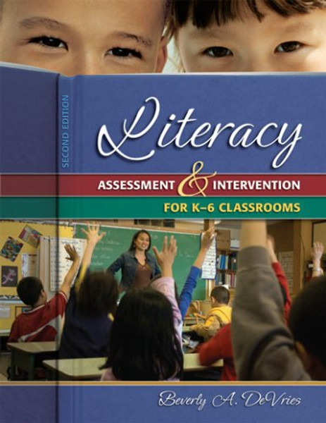 Literacy Assessment and Intervention for K-6 Classrooms Literacy Assessment and Intervention for K-6 Classrooms