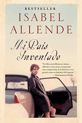 Mi Pais Inventado: Un Paseo Nostalgico por Chile (Spanish Edition)