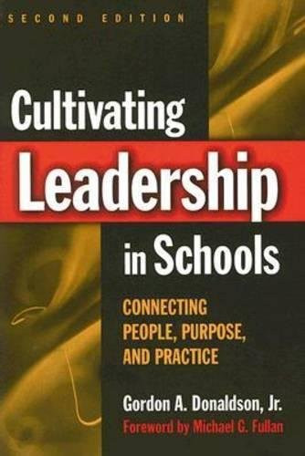Cultivating Leadership in Schools: Connecting People, Purpose, & Practice