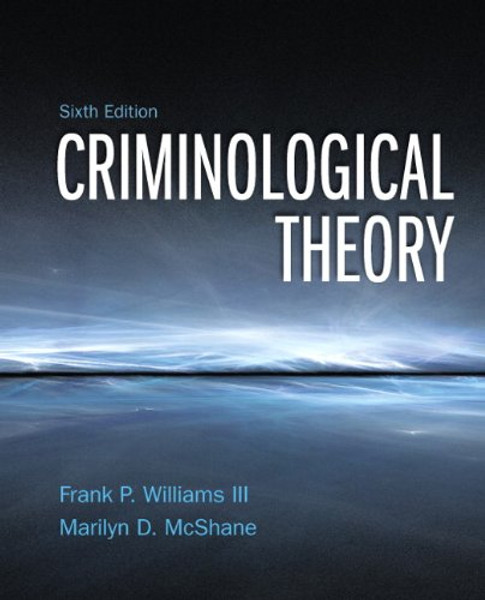 Criminological Theory (6th Edition)