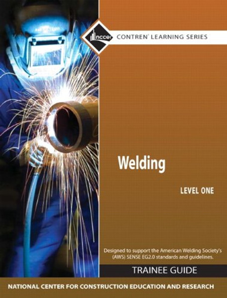 Welding Level 1 Trainee Guide, Paperback (4th Edition) (Contren Learning)