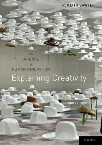 Explaining Creativity: The Science of Human Innovation