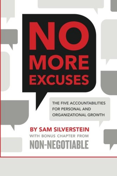 No More Excuses: The Five Accountabilities for Personal and Organizational Growth