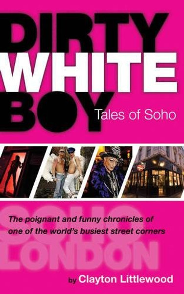Dirty White Boy: Tales of Soho