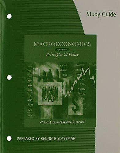 Study Guide for Baumol/Blinder's Macroeconomics: Principles and Policy, 12th