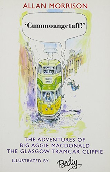 Cummoangetaff!: The Adventures of Big Aggie MacDonald, The Glasgow Tramcar Clippie
