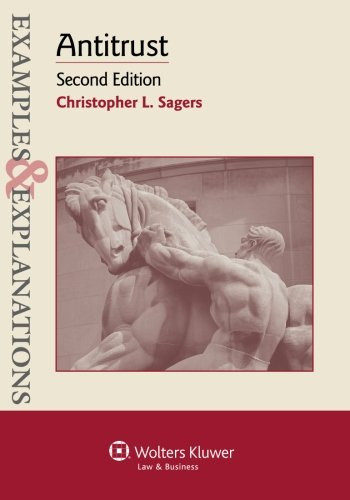 Examples & Explanations: Antitrust, Second Edition