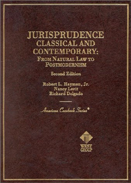Jurisprudence, Classical and Contemporary: From Natural Law to Postmodernism, 2d (Coursebook)
