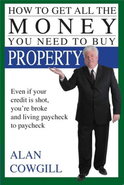How to Get All the Money You Need to Buy Property