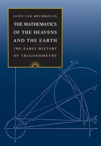The Mathematics of the Heavens and the Earth: The Early History of Trigonometry