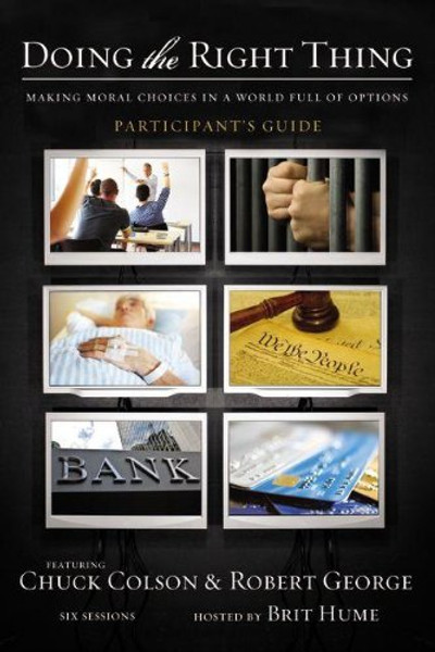 Doing the Right Thing Participant's Guide: Making Moral Choices in a World Full of Options