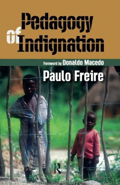 Pedagogy of Indignation (Series in Critical Narrative)