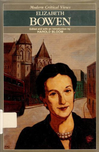Elizabeth Bowen (Bloom's Modern Critical Views)