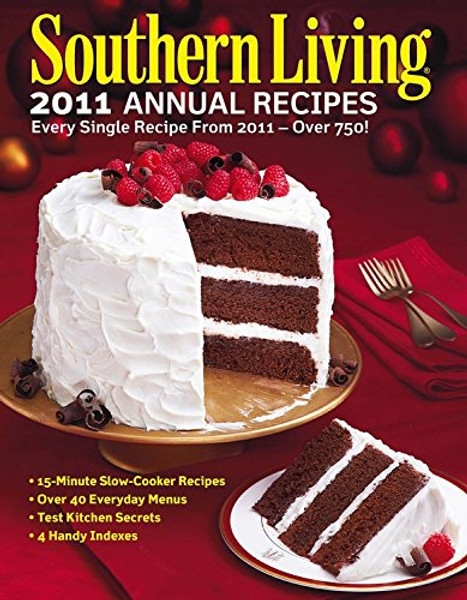 Southern Living 2011 Annual Recipes: Every Single Recipe from 2011 -- over 750! (Southern Living Annual Recipes)