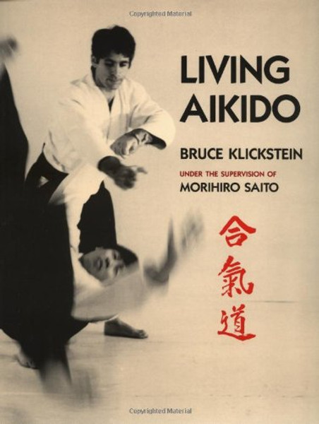 Living Aikido: Form, Training, Essence