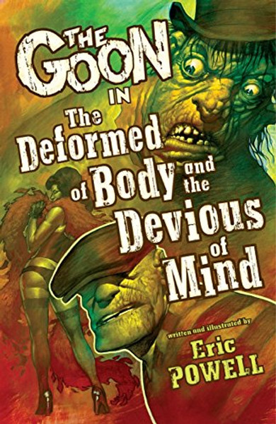 The Goon: Volume 11: The Deformed of Body and the Devious of Mind