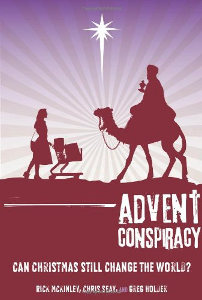 Advent Conspiracy: Can Christmas Still Change the World?