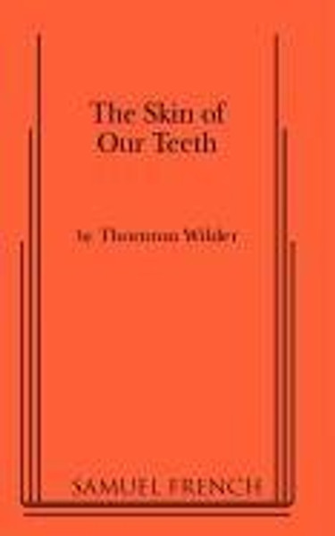 The Skin of Our Teeth (Acting Edition)