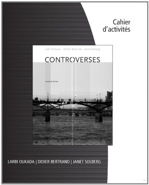 Student Activities Manual for Oukada/Bertrand/Solberg's Controverses