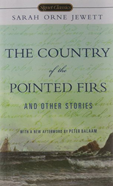 The Country of the Pointed Firs and Other Stories (Signet Classics)