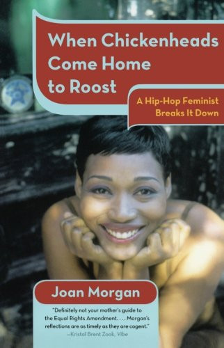 When Chickenheads Come Home to Roost: A Hip-Hop Feminist Breaks It Down