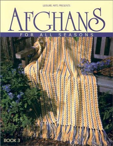 Afghans for All Seasons, Book 3  (Leisure Arts #108217)