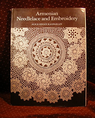 Armenian Needlelace and Embroidery: A Preservation of Some of History's Oldest and Finest Needlework