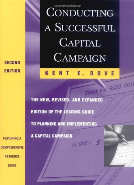 Conducting a Successful Capital Campaign: The New, Revised and Expanded Edition of the Leading Guide to Planning and Implementing a Capital Campaign