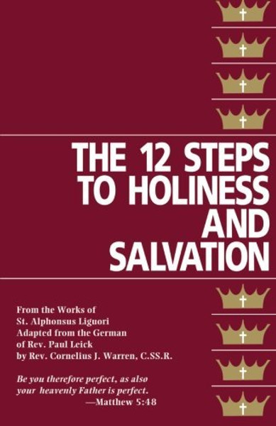 The Twelve Steps to Holiness and Salvation