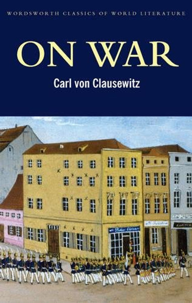 On War (Wordsworth Classics of World Literature)