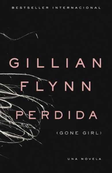 PERDIDA: (Gone Girl: Spanish-language) (Spanish Edition) PERDIDA: (Gone Girl: Spanish-language) (Spanish Edition)