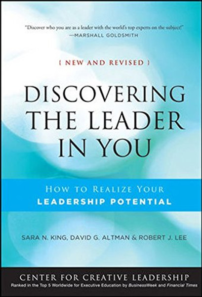 Discovering the Leader in You: How to Realize Your Leadership Potential (A Joint Publication of the Jossey-Bass Business & Management Series and the Center for Creative Leadership)