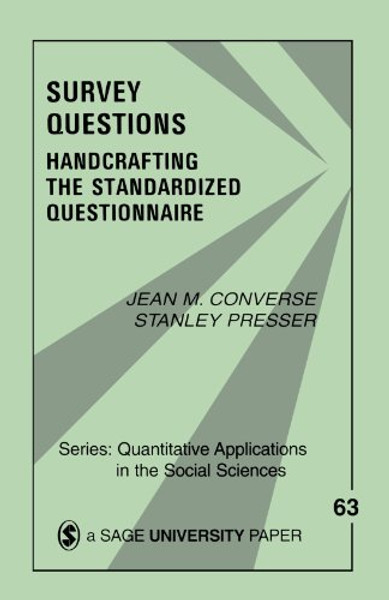 Survey Questions: Handcrafting the Standardized Questionnaire (Quantitative Applications in the Social Sciences)