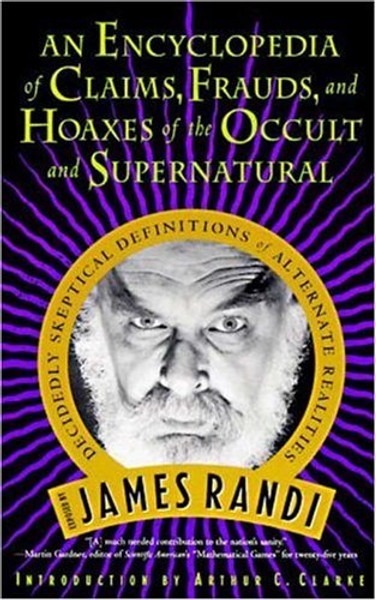 An Encyclopedia of Claims, Frauds, and Hoaxes of the Occult and Supernatural