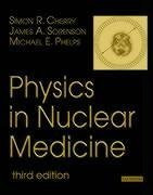 Physics in Nuclear Medicine, 3e