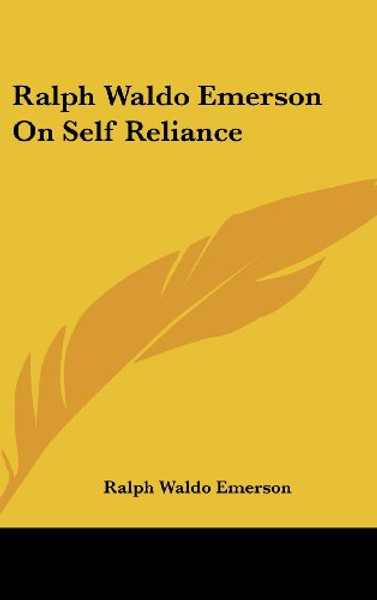 Ralph Waldo Emerson On Self Reliance Ralph Waldo Emerson On Self Reliance