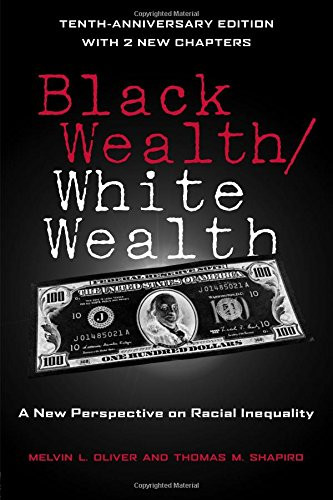 Black Wealth / White Wealth: A New Perspective on Racial Inequality, 2nd Edition