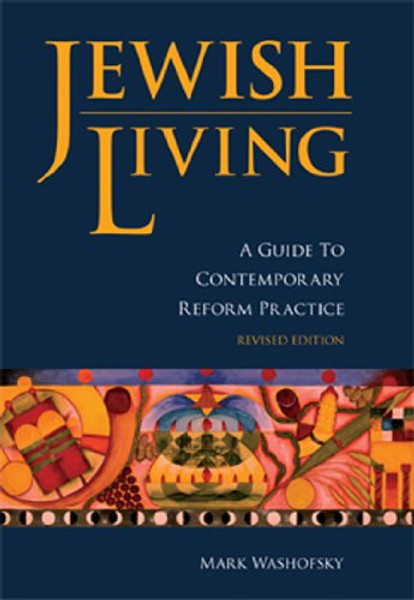 Jewish Living: A Guide to Contemporary Reform Practice Jewish Living: A Guide to Contemporary Reform Practice