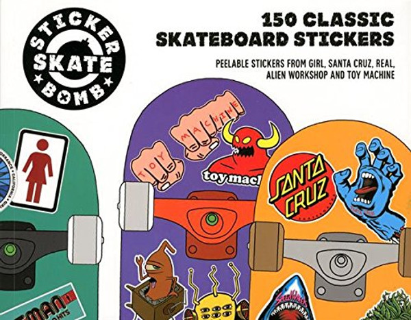 Stickerbomb Skateboard: 150 Classic Skateboard Stickers